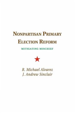 Nonpartisan Primary Election Reform - Alvarez, R. Michael; Sinclair, J. Andrew