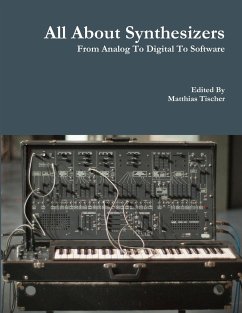 All About Synthesizers - From Analog To Digital To Software - Tischer, Matthias