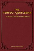 The Perfect Gentleman or Etiquette and Eloquence (Paperback)
