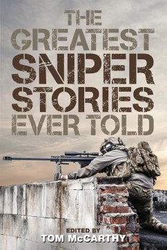 The Greatest Sniper Stories Ever Told - McCarthy, Tom
