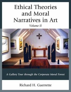 Ethical Theories and Moral Narratives in Art - Guerrette, Richard H