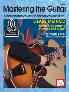 Mastering the Guitar Class Method 9th Grade & Higher - William Bay