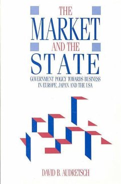 Market and the State: Government Policy Towards Business in Europe, Japan, and the USA David Audretsch Author