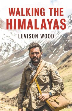 Walking the Himalayas - Wood, Levison