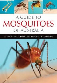 A Guide to Mosquitoes of Australia - Webb, Cameron; Doggett, Stephen; Russell, Richard