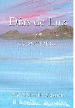 Días de Luz y de sombra - Morilla Massieu, Alicia