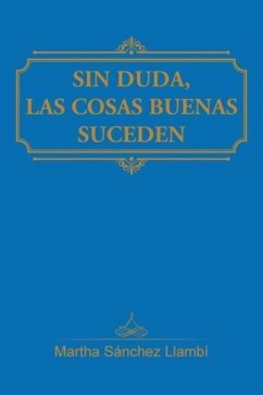 Sin duda, las cosas buenas suceden - Sánchez Llambí, Martha