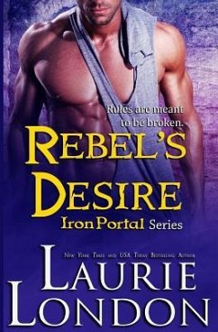 Rebel's Desire: Iron Portal #4 - London, Laurie