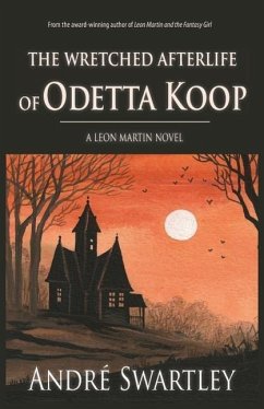 The Wretched Afterlife of Odetta Koop - Swartley, Andre