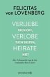 Verliebe dich oft, verlobe dich selten,... - Bild 1