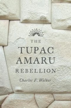 Tupac Amaru Rebellion - Walker, Charles F