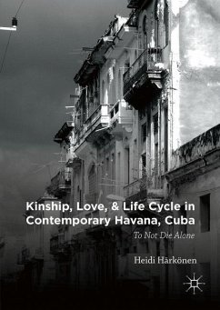 Kinship, Love, and Life Cycle in Contemporary Havana, Cuba - Härkönen, Heidi