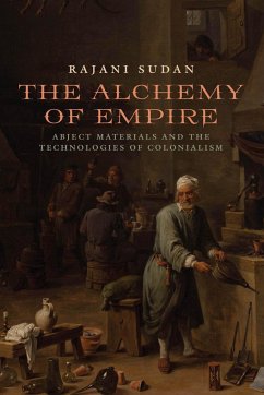 The Alchemy of Empire: Abject Materials and the Technologies of Colonialism - Sudan, Rajani