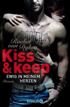 Ewig in meinem Herzen / Kiss & keep Bd.2 - Van Dyken, Rachel