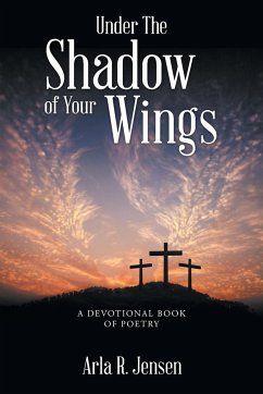 Under The Shadow of Your Wings - Jensen, Arla R.