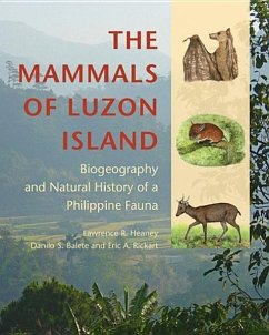 The Mammals of Luzon Island - Heaney, Lawrence R.; Balete, Danilo S.; Rickart, Eric A.