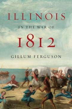 Illinois in the War of 1812 - Ferguson, Gillum