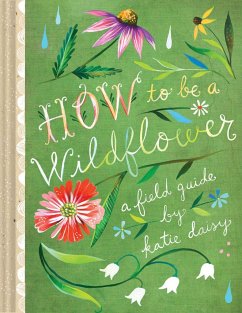 How to Be a Wildflower - Daisy, Katie