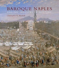 Baroque Naples and the Industry of Painting - Marshall, Christopher R.