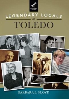 Legendary Locals of Toledo - Floyd, Barbara L.