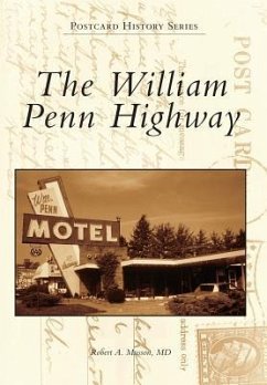 The William Penn Highway - Musson MD, Robert A.