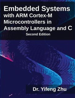 Embedded Systems with ARM Cortex-M Microcontrollers in Assembly Language and C - Zhu, Yifeng
