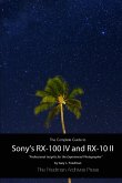 The Complete Guide to Sony's RX-100 IV and RX-10 II (B&W Edition)