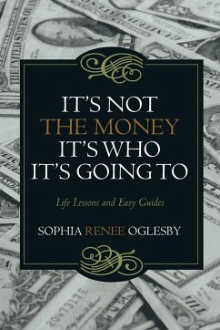 It's Not the Money, It's Who it's Going To - Oglesby, Sophia Renee