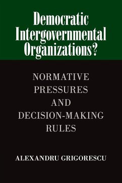 Democratic Intergovernmental Organizations? - Grigorescu, Alexandru