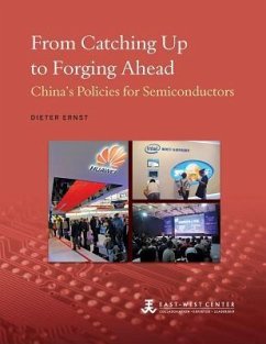 From Catching Up to Forging Ahead: China's Policies for Semiconductors - Ernst, Dieter