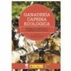 Ganadería caprina ecológica : manejo, gestión y comercialización