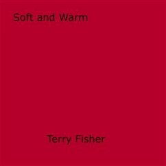 Soft and Warm (eBook, ePUB) - Fisher, Terry