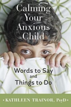 Calming Your Anxious Child - Trainor, Kathleen