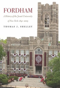 Fordham, a History of the Jesuit University of New York - Shelley, Thomas J