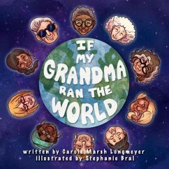 If My Grandma Ran the World - Marsh-Longmeyer, Carole