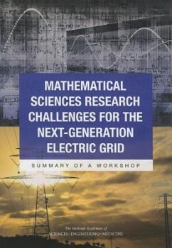 Mathematical Sciences Research Challenges for the Next-Generation Electric Grid - National Academies of Sciences Engineering and Medicine; Division on Engineering and Physical Sciences; Board on Mathematical Sciences and Their Applications; Committee on Analytical Research Foundations for the Next-Generation Electric Grid