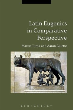 Latin Eugenics in Comparative Perspective - Turda, Marius Latin Eugenics in Comparative Perspective - Turda, Marius