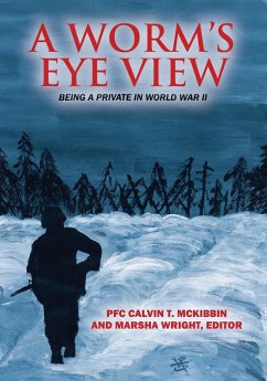 A Worm's Eye View - McKibbin, PFC Calvin T