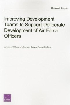 Improving Development Teams to Support Deliberate Development of Air Force Officers - Hanser, Lawrence M; Lim, Nelson; Yeung, Douglas; Cring, Eric