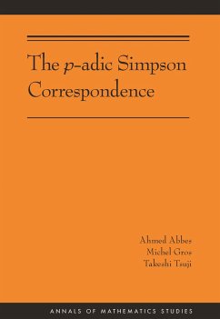 The P-Adic Simpson Correspondence (Am-193) - Abbes, Ahmed; Gros, Michel; Tsuji, Takeshi