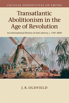 Transatlantic Abolitionism in the Age of Revolution - Oldfield, J. R.