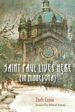 Saint Paul Lives Here (In Minnesota) - Czaia, Zach