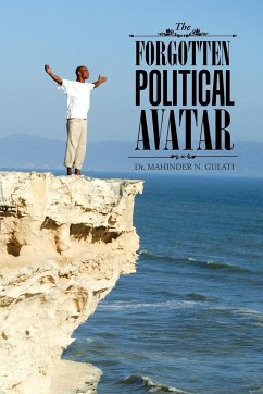 The Forgotten Political Avatar - Gulati, Mahinder N.
