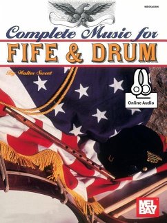 Complete Music for the Fife and Drum - Walter D Sweet