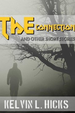 The Connection And Other Short Stories - Hicks, Kelvin