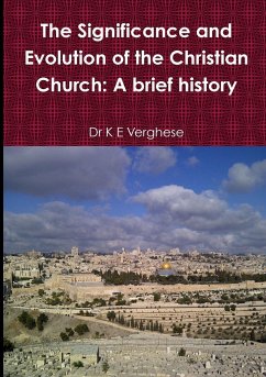 The Significance and Evolution of the Christian Church - Verghese, K E