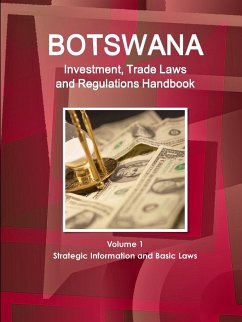 Botswana Investment, Trade Laws and Regulations Handbook Volume 1 Strategic Information and Basic Laws - Ibp, Inc.