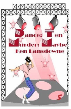 Dance: Ten Murder: Maybe?: A Bent Mystery - Lansdowne, Ken