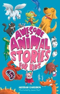 Awesome Animal Stories for Kids - Darlison, Aleesah; Hart, James