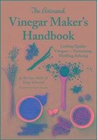 The Artisanal Vinegar Maker's Handbook - Malle, Bettina; Schmickl, Helge